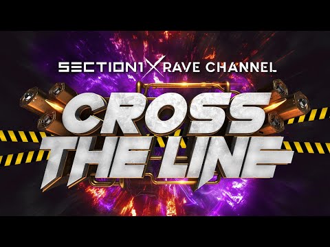 SECTION 1 x RAVE CHANNEL - CROSS THE LINE