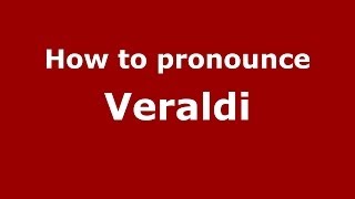 How to pronounce Veraldi