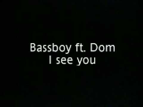 Bassboy Ft. Dom - I see you