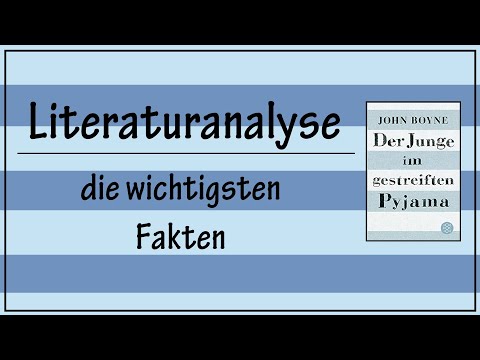 Literaturanalyse || Der Junge im gestreiften Pyjama || Die wichtigsten Fakten