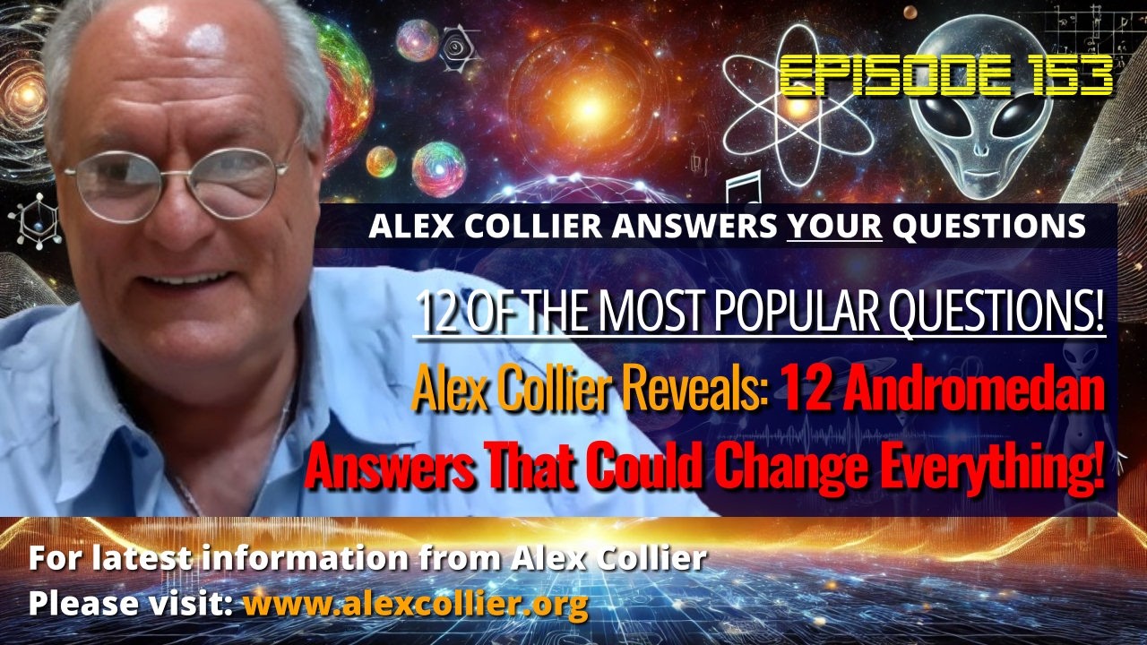 Alex Collier Reveals 12 Andromedan Answers That Could Change Everything!