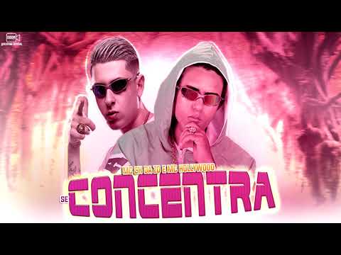 MC CH DA ZO E MC HOLLYWOOD - SE CONCENTRA - MÚSICA NOVA