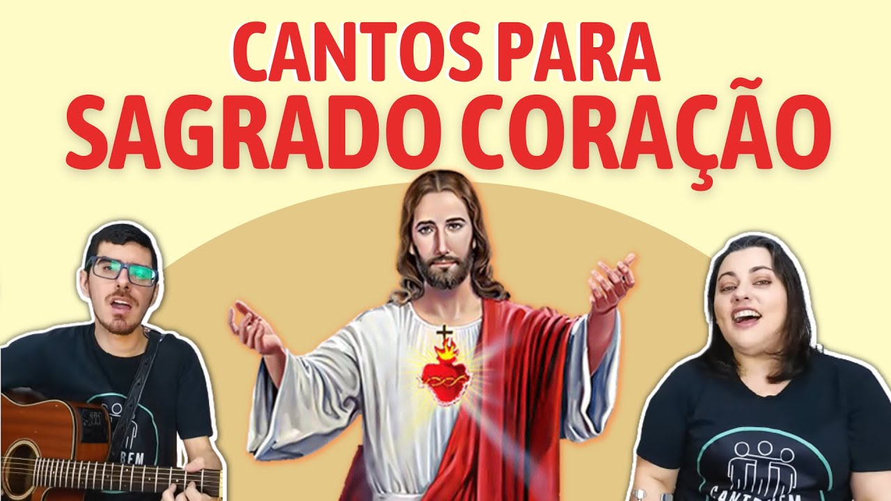 CANTOS PARA MISSA DO SAGRADO CORAÇÃO DE JESUS (2022)