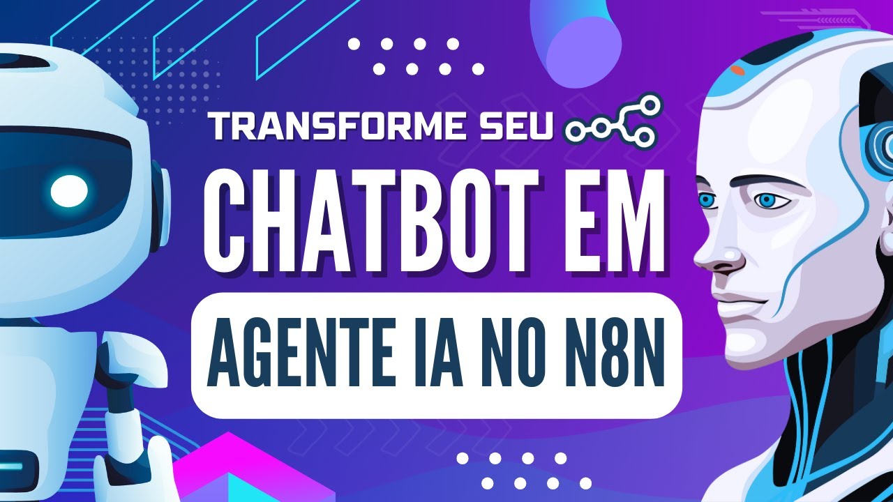 Transforme agora qualquer chatbot em agente IA no n8n