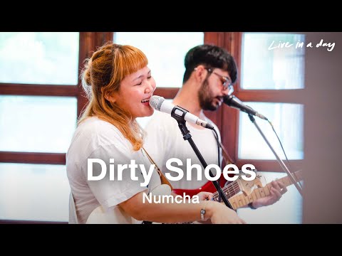 Numcha - Dirty Shoes | Live in a day