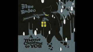 Blue Rodeo - “Song For A Winter&#39;s Night&quot; (Gordon Lightfoot cover) [Audio]