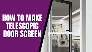 How to Make - Telescopic Fly Screen Door
