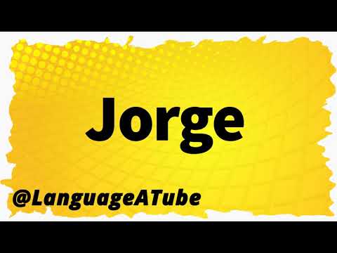 Jorge Pronunciation ⚡️ How To Pronounce Jorge!