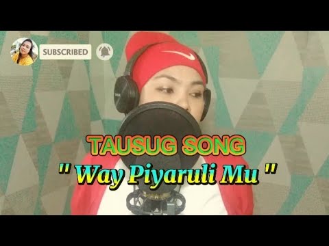 Tausug Song/Way Piyaruli Mu/Indah Shay