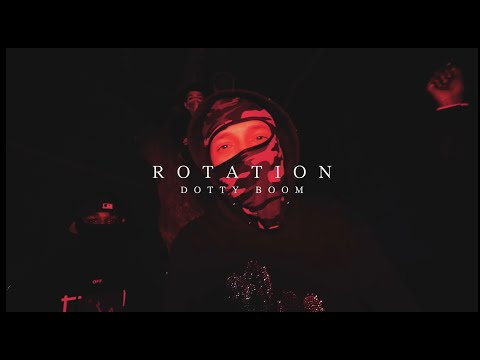 Dotty Boom - Rotation (shot by KLO Vizionz)