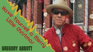 Gregory Abbott &quot;Have Yourself a Merry Little Christmas&quot;