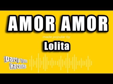 Lolita - Amor Amor (Versión Karaoke)