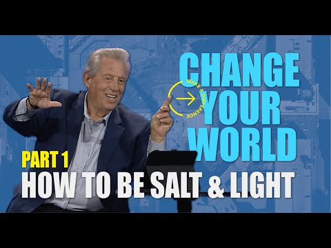 How To Be Salt & Light - Dr. John Maxwell - Echo Church