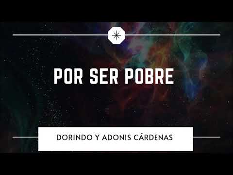 POR SER POBRE - DORINDO CARDENAS