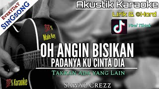 Download lagu Oh Angin Bisikan Padanya Ku Cinta Dia ( Angin Rindu ) - Sawal Crezz | Akustik Karaoke | Viral Tiktok mp3