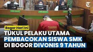 TOK! Tukul Pelaku Utama Pembacok Arya Saputra Siswa SMK di Bogor Divonis 9 Tahun Penjara