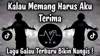 Download lagu KALAU MEMANG HARUS AKU TERIMA - LAGU SEDIH PALING MENYENTUH VIRAL TIKTOK TERBARU ! mp3 Download lagu KALAU MEMANG HARUS AKU TERIMA - LAGU SEDIH PALING MENYENTUH VIRAL TIKTOK TERBARU ! mp3