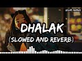 Dhadak Slowed And Reverb || Dhadak !! Dhadak Song Lofi Female Version @LofiMUSiC64548