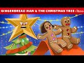 The Gingerbread Man And The Christmas Tree | Bedtime Stories for Kids in English | Fairy Tales