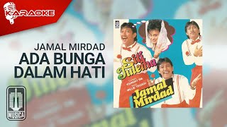 Download lagu Jamal Mirdad - Ada Bunga Dalam Hati ( Karaoke Video) mp3