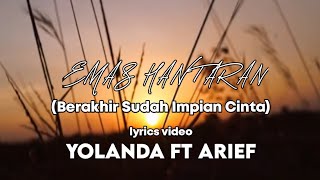Download lagu EMAS HANTARAN (Berakhir Sudah Impian Cinta) | YOLANDA FT ARIEF mp3