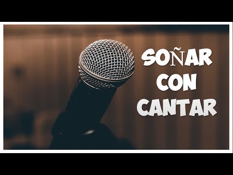Que significa soñar con CANTAR