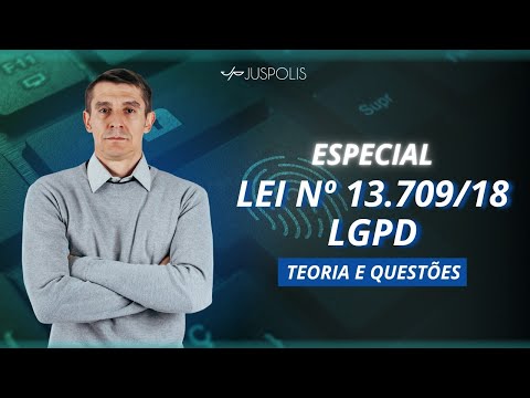 Lei Geral de Proteção de Dados -  LGPD (13.709/18)  - Professor Luciano Franco
