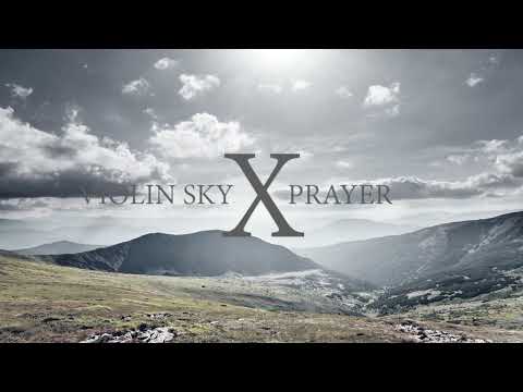 Violin Sky - Prayer (Official Video)