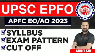 UPSC EPFO EO/AO Syllabus 2023 | UPSC EPFO Exam Pattern | UPSC EPFO Cut Off 2023 Details Discussions