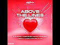 Above The Lines Riddim Mix Full Feat Alaine Christopher Martin Ce Cile D Major Februari 2024