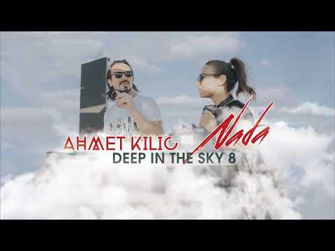 DEEP IN THE SKY 8 - AHMET KILIC & NADA (Re-Upload)