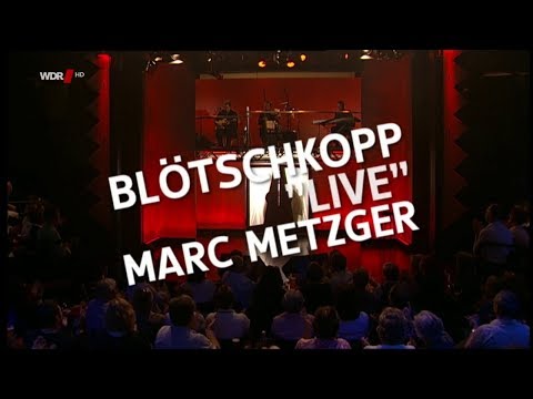 Blötschkopp Marc Metzger Live - Aus dem Tagebuch eines Büttenredners