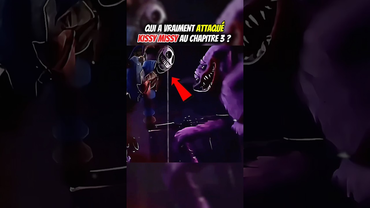 QUI A VRAIMENT ATTAQUÉ KISSY MISSY AU CHAPITRE 3 ? #shorts