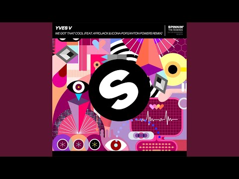 We Got That Cool (feat. Afrojack & Icona Pop) (Anton Powers Remix)
