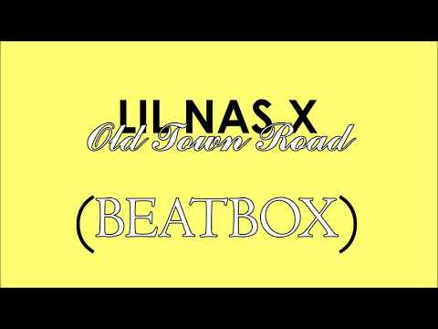 Lil Nas X - Old Town Road (Beatbox)