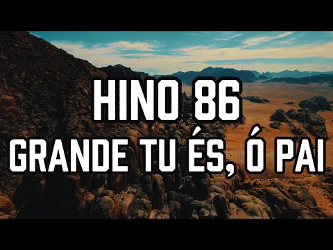 HINO 86 CCB - Grande Tu és, ó pai - HINÁRIO 5 - Hino Cantado COM LETRA
