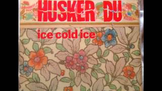 Husker Du - "Medley" B-Side of Ice Cold Ice UK 12"