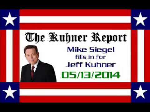 The Kuhner Report - May 13 2014 [HOUR 1, HOUR 2] (Mike Siegel fills in for Jeff Kuhner)