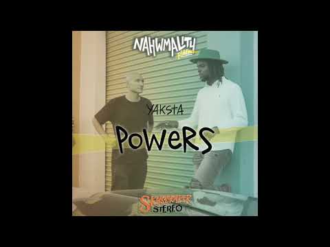 Yaksta X Skyscraper Stereo - Powers (Nahwmality Riddim)
