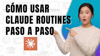 Cómo usar Claude Routines paso a paso (2026)