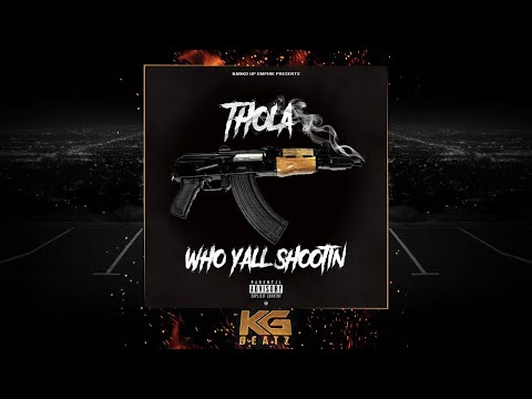 Thola - Who Yall Shootin [New 2020]