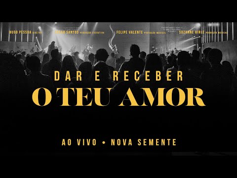 Dar E Receber O Teu Amor - Nova Semente