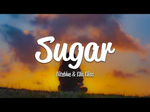 Niteblue, Ella Elias - Sugar (Lyrics)