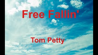 Free Fallin&#39; -  Tom Petty - with lyrics
