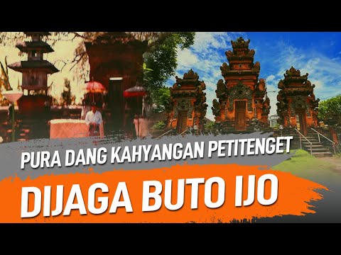 Pura Dang Kahyangan Petitenget Dijaga Buto Ijo