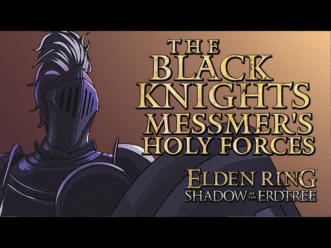Elden Ring Lore - The Black Knights: Messmer's Holy Forces