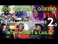 Bob the Drag Queen's RuGirl Impressions 2.0 ft Monet X Change and Laila McQueen