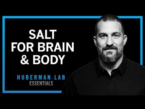 @hubermanlab - "Using Salt to Optimize Mental & Physical Performance | Huberman Lab Essentials"