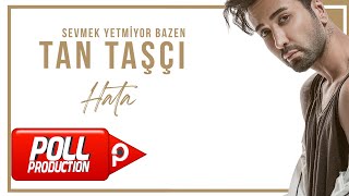 TAN TAŞÇI - HATA ( OFFICIAL AUDIO )