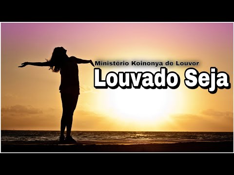 Louvado Seja, Senhor Teu Nome - Corinhos Evangélicos